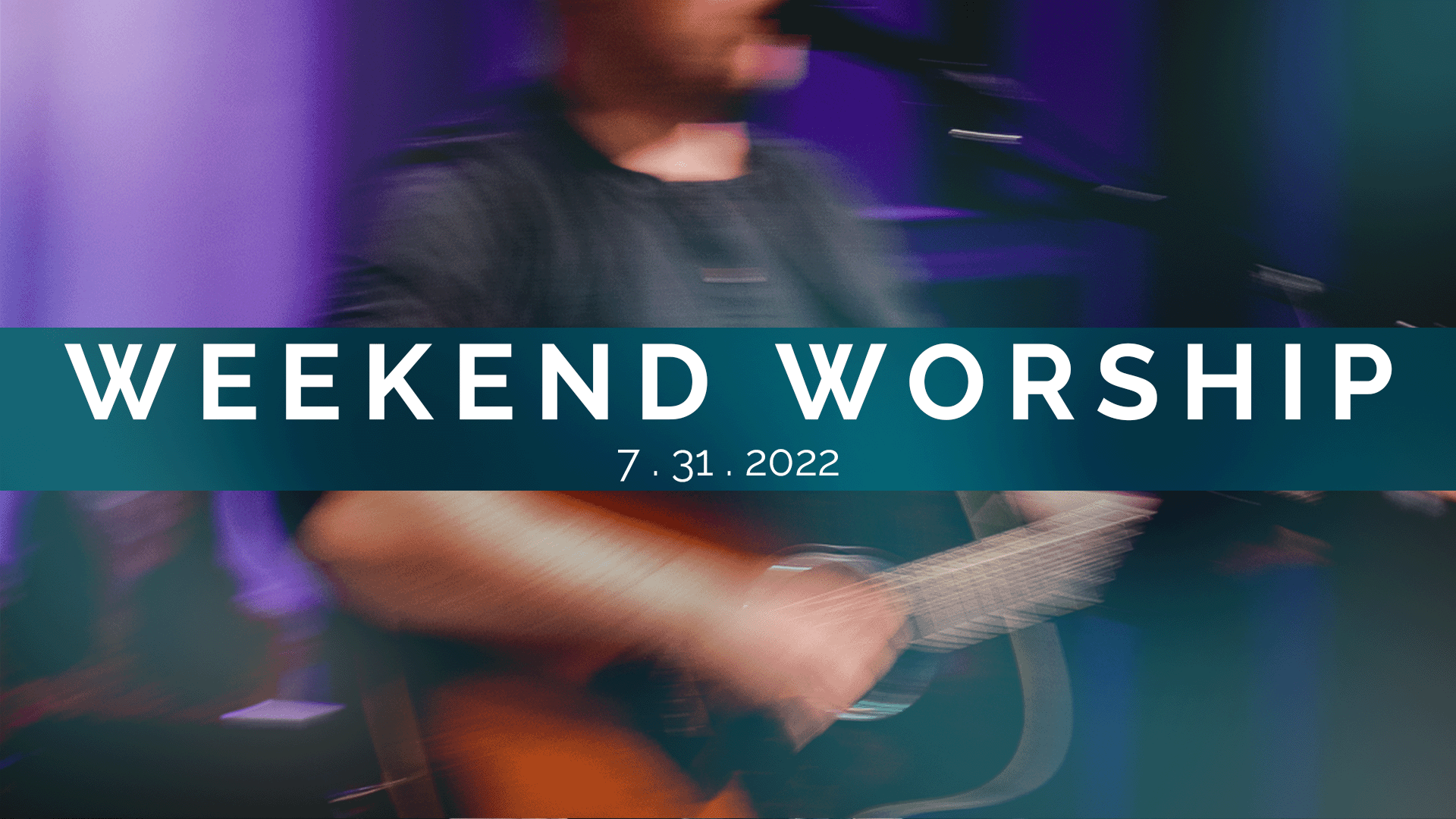 7.31-Weekend-Worship-1